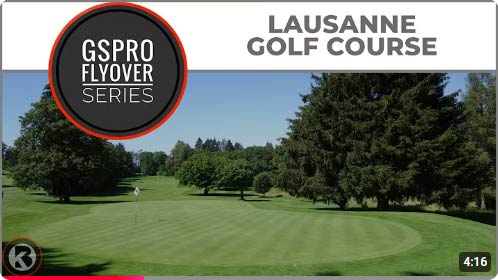 Lausanne Golf Course Flyover GSPro